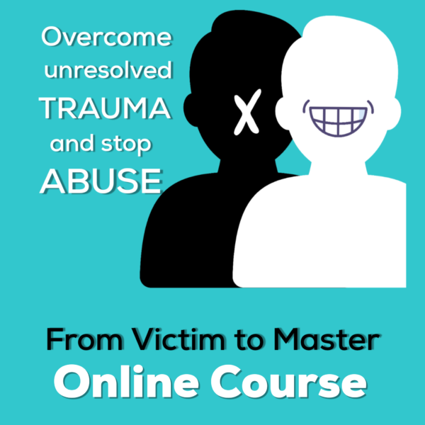 From Victim to Master Online Course
